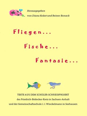 cover image of Fliegen ... Fische ... Fantasie ...